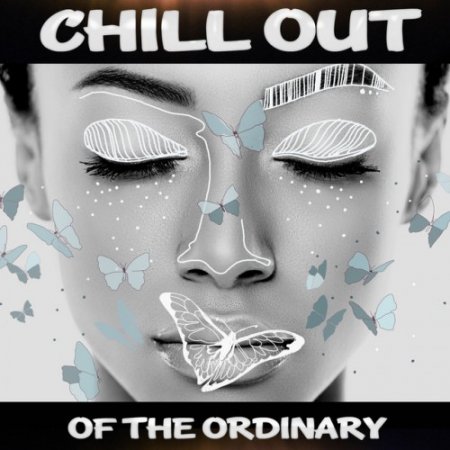VA - Chill out of the Ordinary (2018)