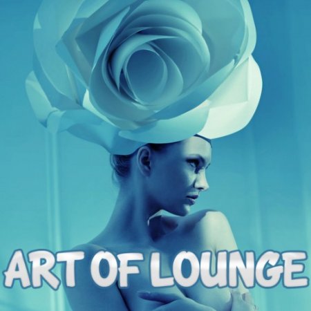 Label: Art Of Lounge  Жанр: Downtempo, Chillout,