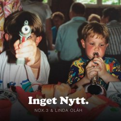 NOx.3 & Linda Olah - Inget Nytt. (2018) [Hi-Res]