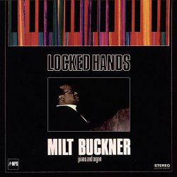 Milt Buckner - Locked Hands (2015) [Hi-Res]