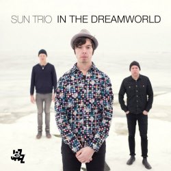 Sun Trio - In The Dreamworld (2014)