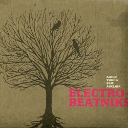 Karen Young & Eric Auclair - Electro-Beatniks (2009)