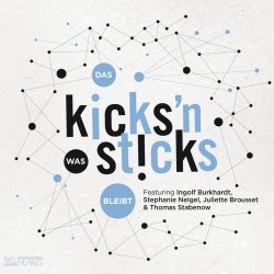 Kicks'n Sticks - Das was bleibt (2018) [Hi-Res]
