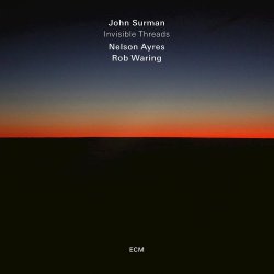 John Surman - Invisible Threads (2018)