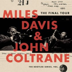 Miles Davis & John Coltrane - The Final Tour: The Bootleg Series, Vol. 6 (2018) [Hi-Res]
