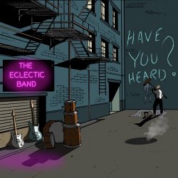 The Eclectic Band - Have You Heard? (2017)