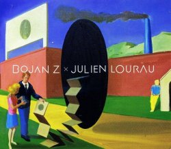 Bojan Z & Julien Lourau - Duo (2015)