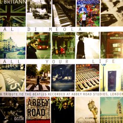 Al Di Meola - All Your Life: A Tribute To The Beatles Recorded At Abbey Road Studios, London (2013) [Vinyl]