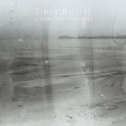 Simon Millerd - Lessons And Fairytales (2017) [Hi-Res]