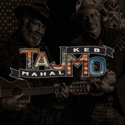 Taj Mahal & Keb' Mo' - TajMo (2017)
