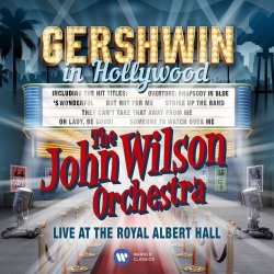 The John Wilson Orchestra - Gershwin In Hollywood (2016) [Hi-Res]