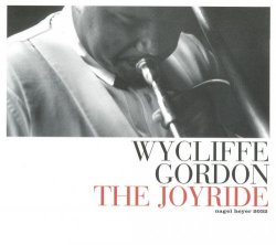 Wycliffe Gordon - The Joyride (2003) 
