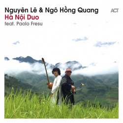 Nguyen Le & Ngo Hong Quang feat. Paolo Fresu - Ha Noi Duo (2017) [Hi-Res]