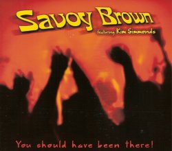Savoy Brown - You Should Have Been There! (2018)