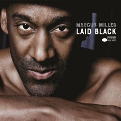 Marcus Miller - Laid Black (2018) [Hi-Res]
