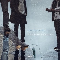 Kari Ikonen Trio - Wind, Frost & Radiation (2018) [Hi-Res]