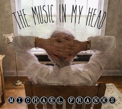 Michael Franks - The Music In My Head (2018)