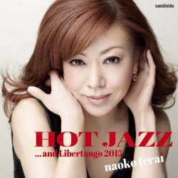 Naoko Terai - Hot Jazz... And Libertango 2015 (2015) [Hi-Res]
