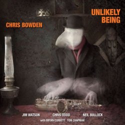 Chris Bowden - Unlikely Being (2018)