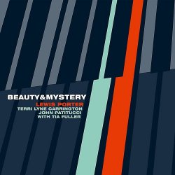 Lewis Porter, Terri Lyne Carrington & John Patitucci - Beauty & Mystery (2018)