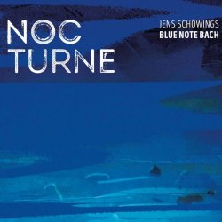 Jens Schowings Blue Note Bach - Nocturne (2017) [Hi-Res]