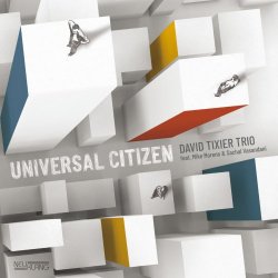 David Tixier Trio feat. Mike Moreno & Sachal Vasandani - Universal Citizen (2018) [Hi-Res]