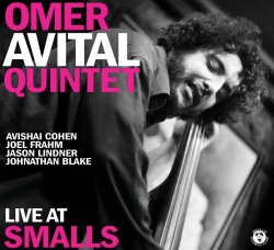 Omer Avital Quintet - Omer Avital Quintet: Live At Smalls (2010) [Hi-Res]