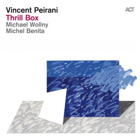 Vincent Peirani - Thrill Box (2013) [Hi-Res] 