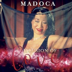 Madoca - Illusions of Love (2017) [Hi-Res]