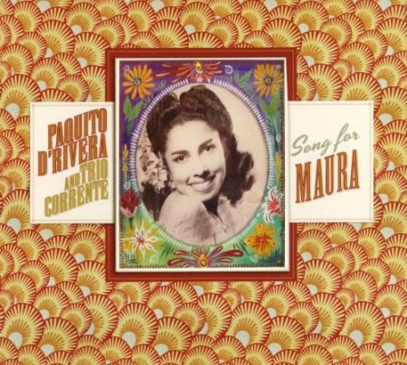 Paquito D'Rivera & Trio Corrente - Song for Maura (2013)