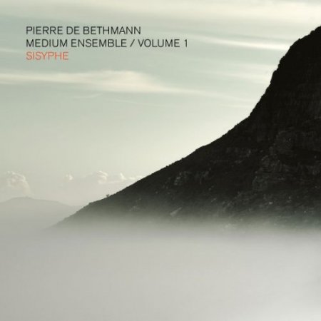 Pierre de Bethmann Medium Ensemble - Volume 1: Sisyphe (2017) [Hi-Res]
