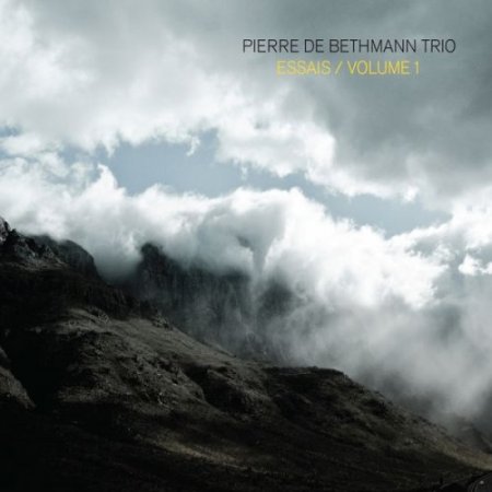 Pierre de Bethmann Trio - Essais / Volume 1 (2015) [Hi-Res]