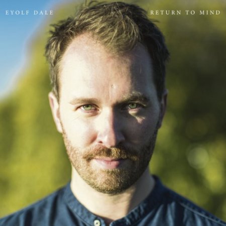 Eyolf Dale - Return To Mind (2018) [Hi-Res]
