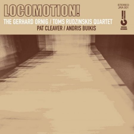 The Gerhard Ornig & Toms Rudzinskis Quartet - Locomotion! (2017) [Hi-Res]