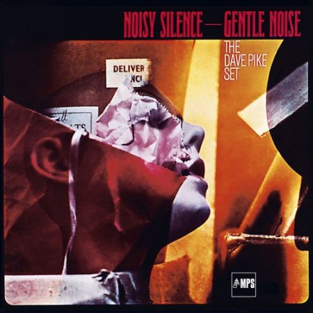 The Dave Pike Set - Noisy Silence - Gentle Noise (2016) [Hi-Res]