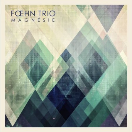 Foehn Trio - Magnesie (2017) [Hi-Res] 