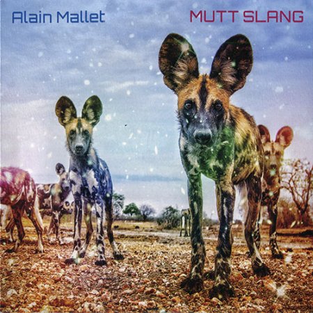 Alain Mallet - Mutt Slang (2016)