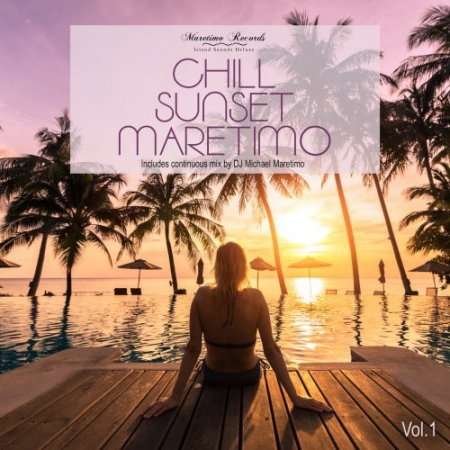 Chill Sunset Maretimo Vol 1: The Premium Chillout Soundtrack (2018)