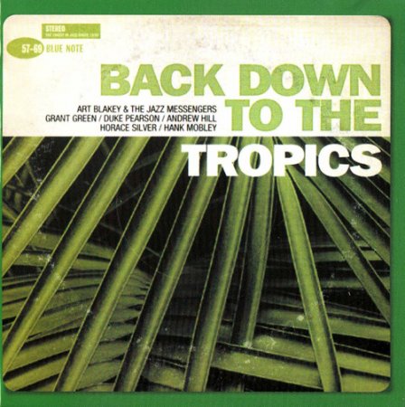 Blue Note Explosion: Back Down To The Tropics (2006)