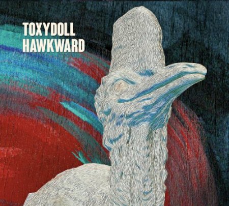 Toxydoll - Hawkward (2017)