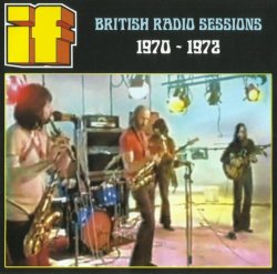 If - British Radio Sessions (1970-72) (2013)