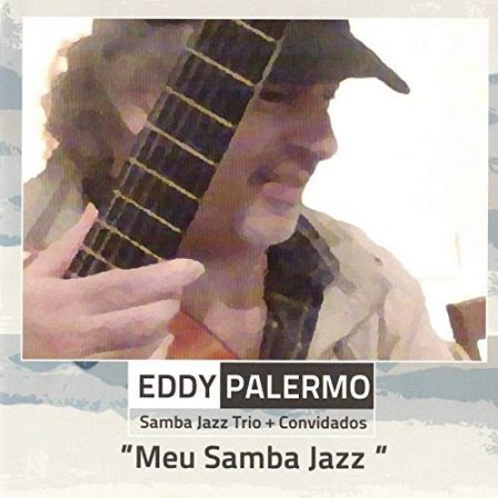 Eddy Palermo - Samba Jazz Trio + Convidados: Meu Samba Jazz (2018)