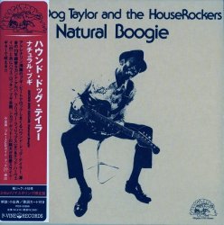 Hound Dog Taylor And The HouseRockers - Natural Boogie 1974 (Japan, Limited Edition, 2007)