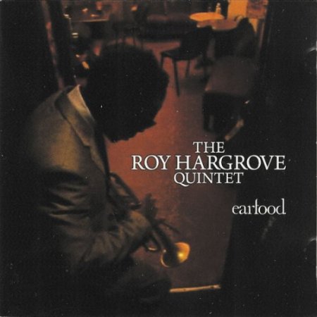 The Roy Hargrove Quintet - Earfood (2008)