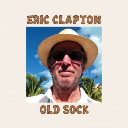 Eric Clapton - Old Sock (2013) [Hi-Res]
