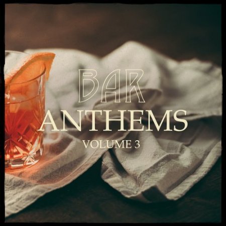 Bar Anthems, Vol. 3 (Simply Perfect Beach Bar Music) (2016)