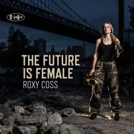 Roxy Coss - The Future Is Female (2018) [Hi-Res]