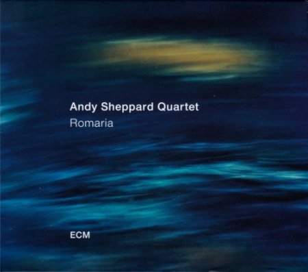 Andy Sheppard Quartet - Romaria (2018)