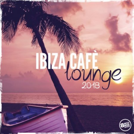 Ibiza Cafe Lounge 2018