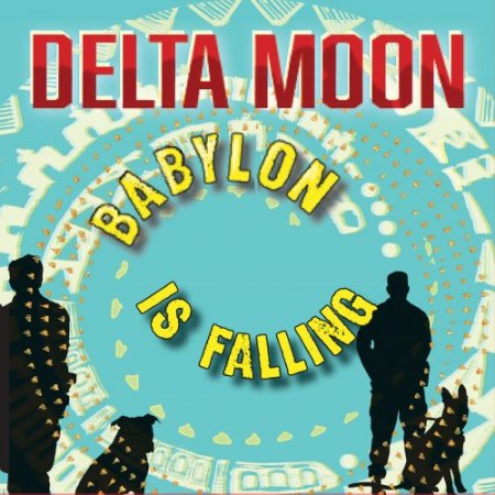 Delta Moon - Babylon Is Falling (2018)